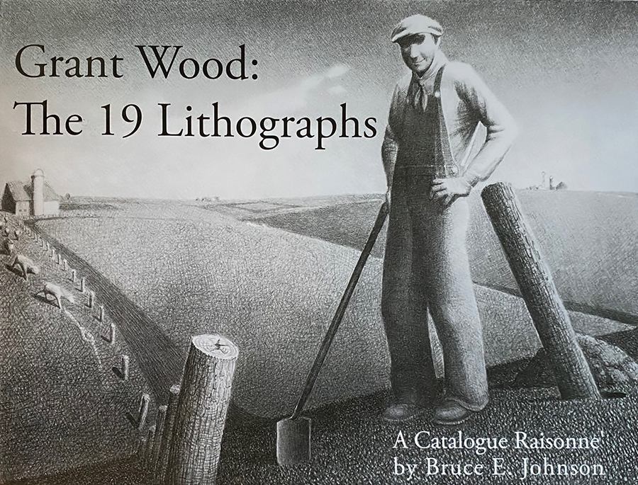Grant Wood:  The 19 Lithographs (by Bruce Johnson) - GRANT WOOD - catalogue raisonné